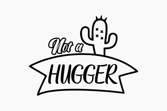 Cactus Not a Hugger: A Graphic Asset for Creative Crafts & Brands