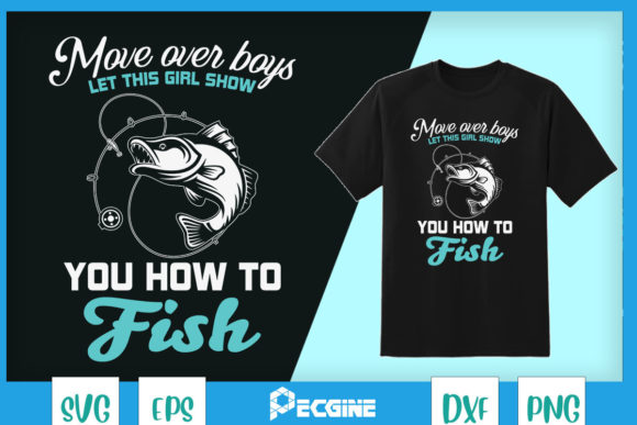 Let This Girl Show You How to Fish Graphics for T-Shirt Designs