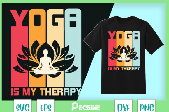 Yoga is My Therapy Graphics for T-Shirt Designs and Branding
